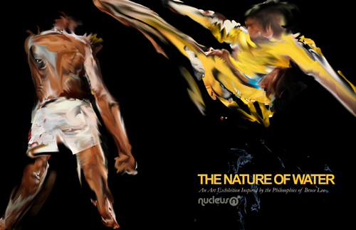 Nature of Water (an Art Exhibition Inspired by the Philosophies of Bruce Lee)