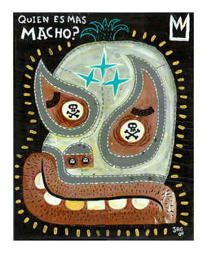 El Fuerte es el mas macho., Jorge R. Gutierrez El Fuerte es el mas macho., Jorge R. Gutierrez