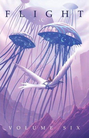 Flight Volume 6, Kazuhiro Kibuishi Flight Volume 6, Kazuhiro Kibuishi