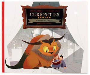 Curiosities Junior: Oddities and Entities, Mike Yamada & Victoria Ying Curiosities Junior: Oddities and Entities, Mike Yamada & Victoria Ying