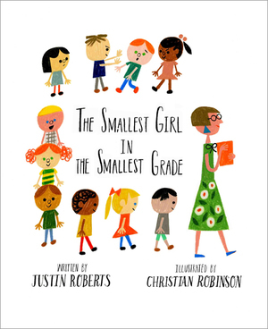 The Smallest Girl in the Smallest Grade Class Line, Christian Robinson