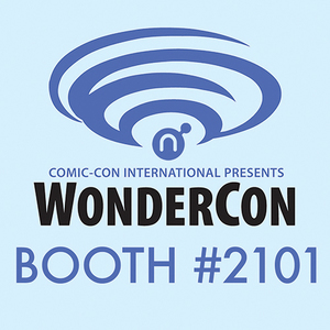 WonderCon Booth #2101
