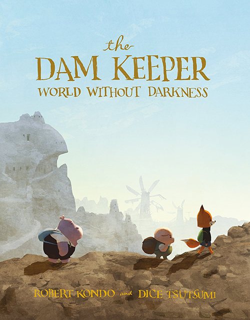 World Without Darkness: The Dam Keeper Book 2, Robert Kondo World Without Darkness: The Dam Keeper Book 2, Robert Kondo