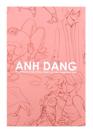 Anh Dang: This Art Book is Full of Lines, There's No Color Inside Here Sorry, ANH DANG XUAN DA Anh Dang: This Art Book is Full of Lines, There's No Color Inside Here Sorry, ANH DANG XUAN DA