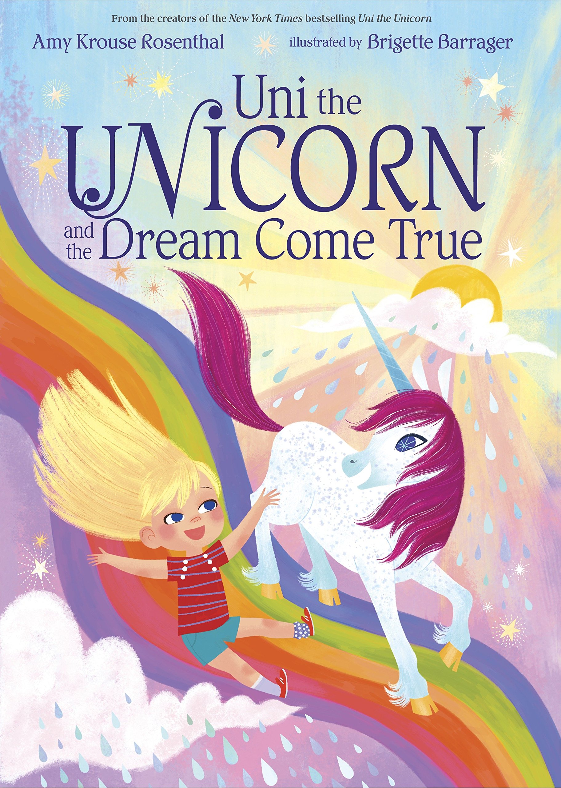 Uni the Unicorn and the Dream Come True, Brigette Barrager Uni the Unicorn and the Dream Come True, Brigette Barrager