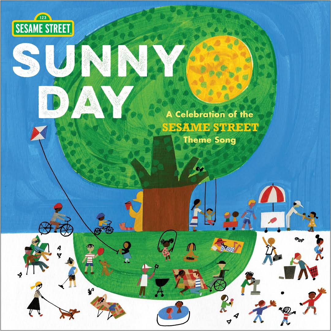Sunny Day: A Celebration of the Sesame Street Theme Song, Christian Robinson Sunny Day: A Celebration of the Sesame Street Theme Song, Christian Robinson