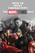 How to Paint Characters the Marvel Studios Way 