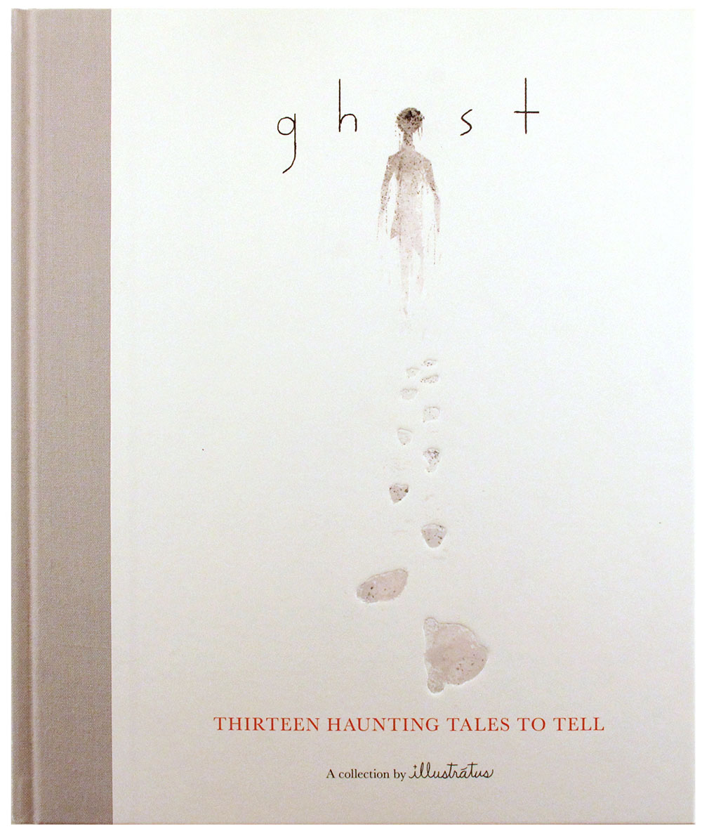 Ghost: Thirteen Haunting Stories to Tell Ghost: Thirteen Haunting Stories to Tell