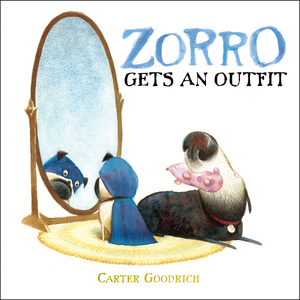 Zorro Gets an Outfit, Carter Goodrich Zorro Gets an Outfit, Carter Goodrich