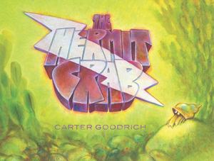 The Hermit Crab, Carter Goodrich The Hermit Crab, Carter Goodrich
