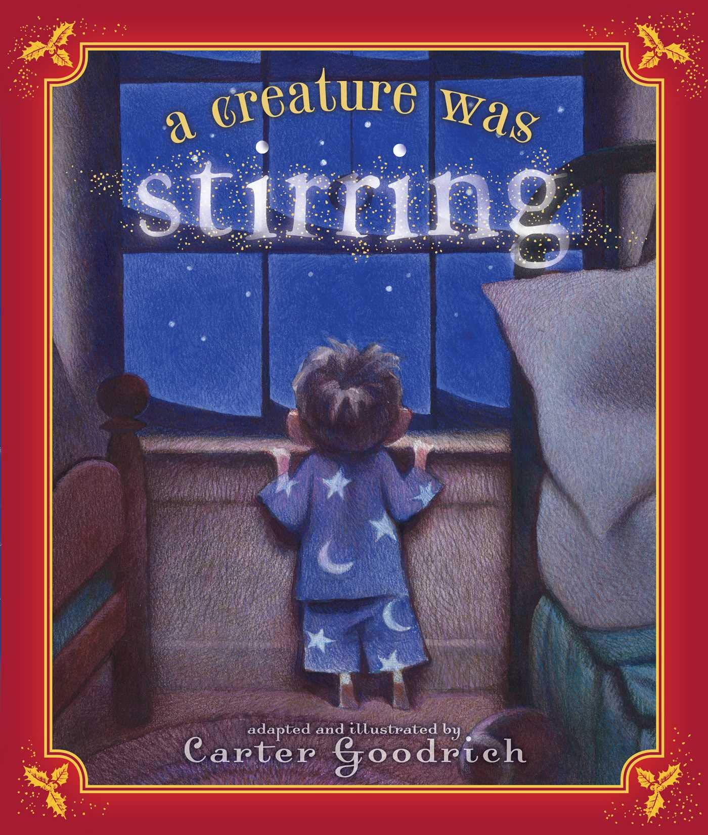 A Creature Was Stirring, Carter Goodrich A Creature Was Stirring, Carter Goodrich