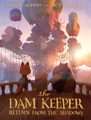 The Dam Keeper (Book 3) Return from the Shadows, Robert Kondo The Dam Keeper (Book 3) Return from the Shadows, Robert Kondo
