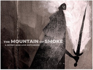 The Mountain of Smoke , Jeffrey Alan Love
