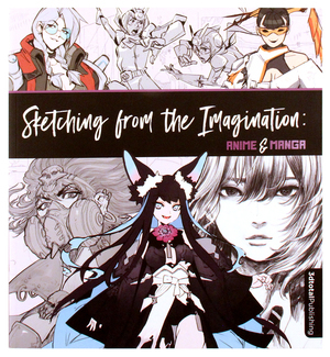 Sketching from the Imagination: Anime & Manga Sketching from the Imagination: Anime & Manga