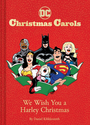 DC Christmas Carols: We Wish You a Harley Christmas: DC Holiday Carols DC Christmas Carols: We Wish You a Harley Christmas: DC Holiday Carols