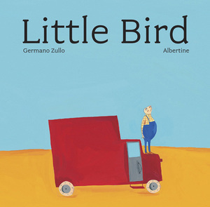 Little Bird Hardcover by Germano Zullo Little Bird Hardcover by Germano Zullo