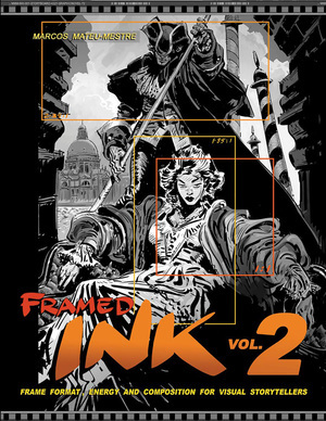 Framed Ink 2: Frame Format, Energy, and Composition for Visual Storytellers Framed Ink 2: Frame Format, Energy, and Composition for Visual Storytellers