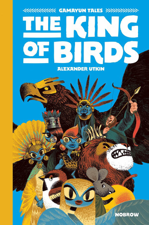 The King of the Birds: Gamayun Tales Vol. 1, Alexander Utkin