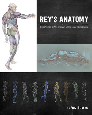 Rey's Anatomy: Figurative Art Lessons From the Classroom Rey's Anatomy: Figurative Art Lessons From the Classroom
