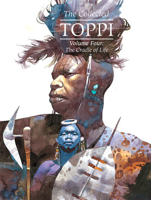 The Collected Toppi vol.4: The Cradle of Life