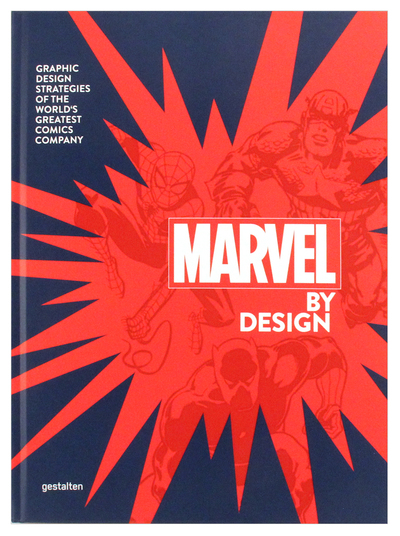Marvel by Design: Graphic Design Strategies of the World's Greatest Comics Company
