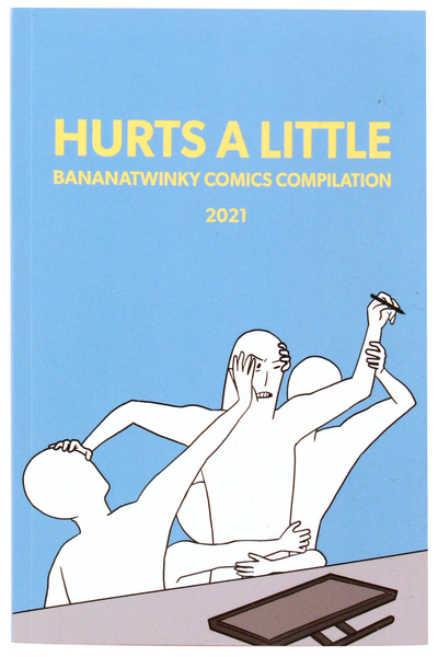 Hurts a Little: BananaTwinky Comics Compilation 2021, BananaTwinky
