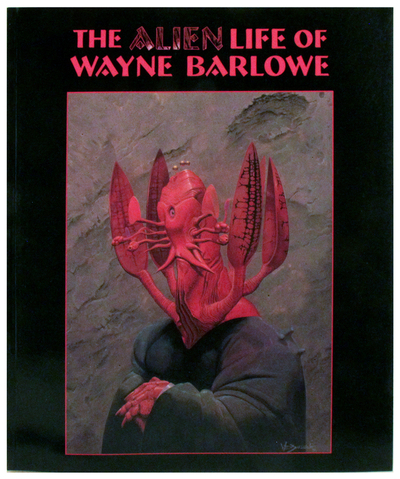 The Alien Life of Wayne Barlowe, Wayne Barlowe
